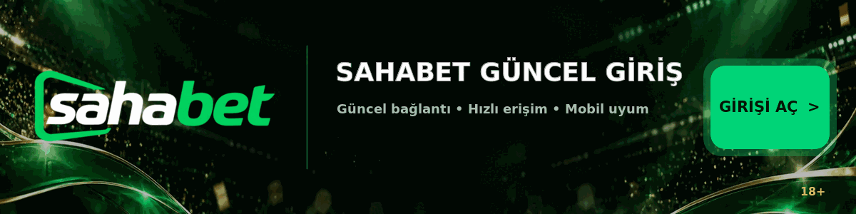 Sahabet Güncel Giriş, güncel bağlantı ve hızlı erişim